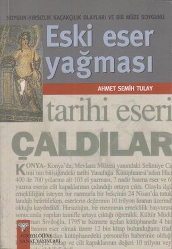 Eski Eser YağmasıSoygun-Hırsızlık Kaçakçılık Olayları ve Bir Müze Soygunu - Arkeoloji ve Sanat Yayınları - Image 1