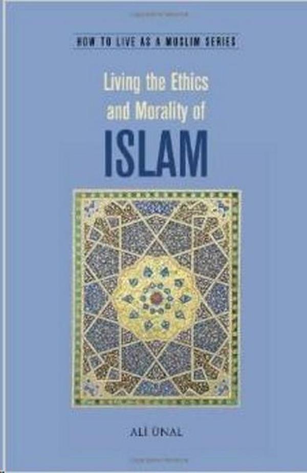 Living The Ethics and Morality of Islam - Tughra Books - Image 1