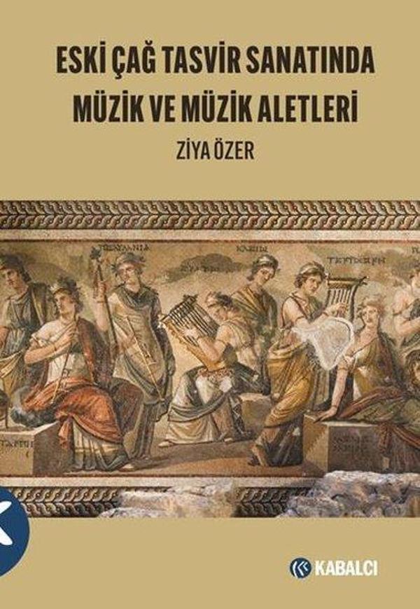 Eski Çağ Tasvir Sanatında Müzik ve Müzik Aletleri - Kabalcı Yayınevi - Image 1