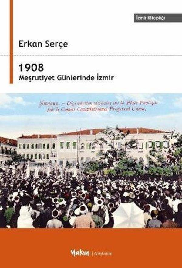 1908 Meşrutiyet Günlerinde İzmir - Yakın Kitabevi - Image 1