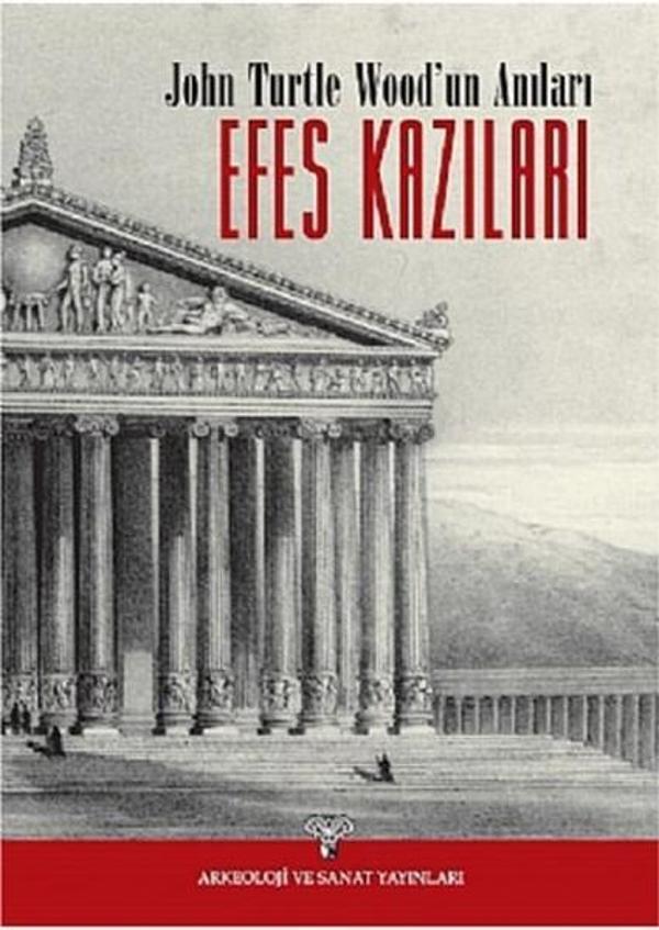 John Turtle Wood'un Anıları - Efes Kazıları - Arkeoloji ve Sanat Yayınları - Image 1