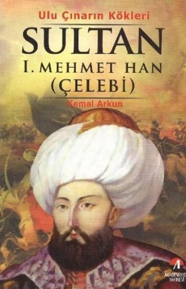 Ulu Çınarın Kökleri - Sultan I. Mehmet (Çelebi) - Atlas Pazarlama - Image 1