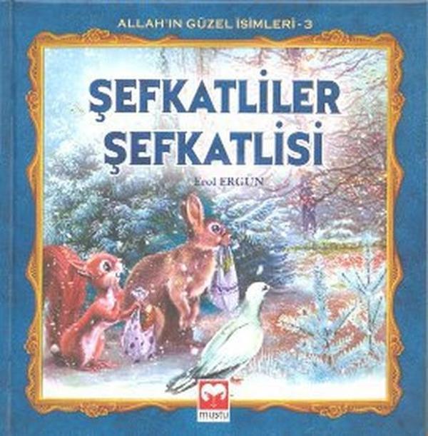Şefkatliler Şefkatlisi - Allah'ın Güzel İsimleri 3 - Muştu Yayınları - Image 1