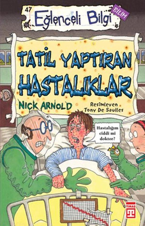 Eğlenceli Bilgi (Bilim) - Tatil Yaptıran Hastalıklar - Timaş Yayınları - Image 1