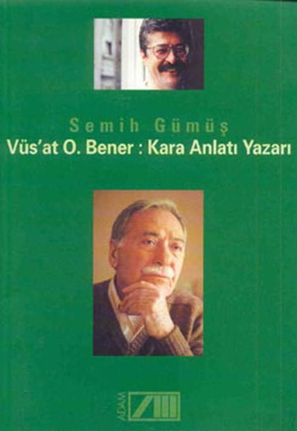 Vüs'at O.Bener: Kara Anlatı Yazarı - Adam - Image 1
