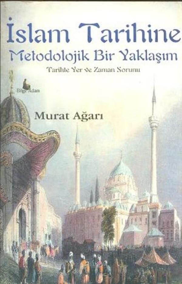 İslam Tarihine Metodolojik Bir Yaklaşım - Bilge adam Yayınları - Image 1
