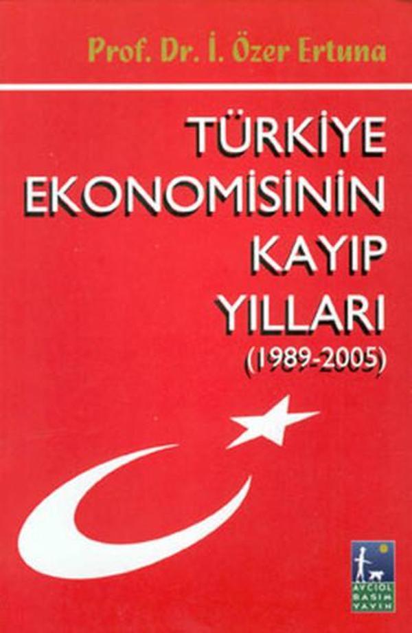 Türkiye Ekonomisinin Kayıp Yılları (1989-2005) - Avcıol Yayınları - Image 1