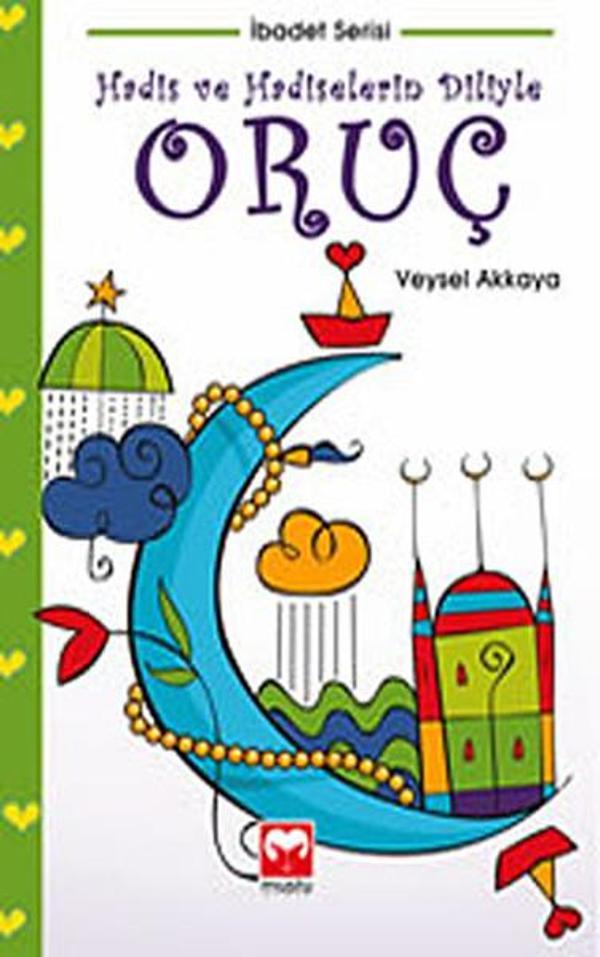 Hadis ve Hadiselerin Diliyle Oruç - Muştu Yayınları - Image 1