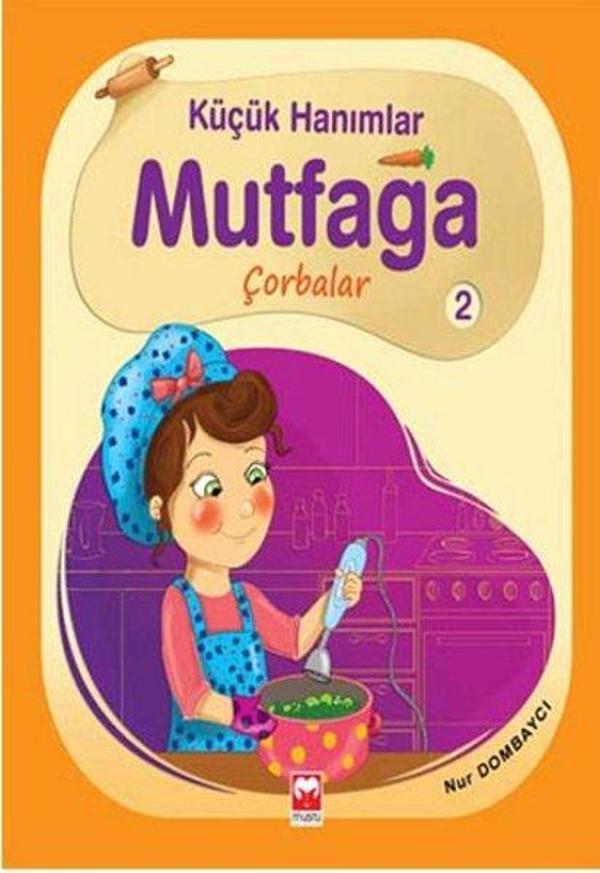 Küçük Hanımlar Mutfağa - Çorbalar - Muştu Yayınları - Image 1