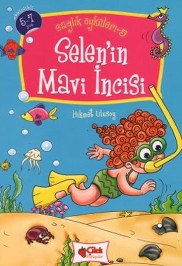 Selen'in Mavi İncisi - Sağlık Öyküleri 5 - Çilek Kitaplar - Image 1