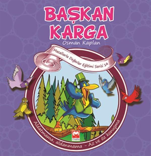 Masallarla Değerler Eğitimi Serisi 14 - Başkan Karga - Muştu Yayınları - Image 1