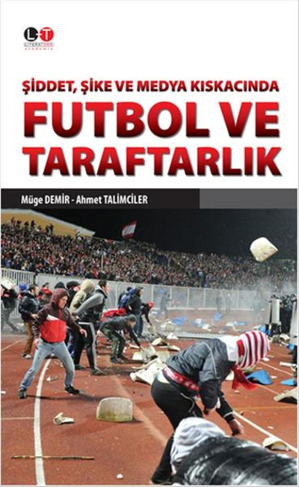 Şiddet Şike ve Medya Kıskacında  Futbol ve Taraftarlık - Literatürk Academia - Image 1
