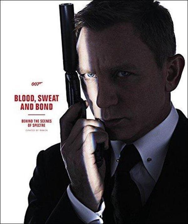 Blood Sweat and Bond: Behind the Scenes of Spectre (Curated by Rankin) (James Bond) - Dorling Kindersley Publisher - Image 1