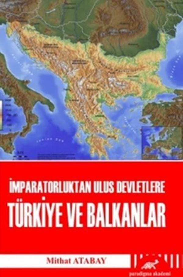 İmparatorluktan Ulus Devletlere Türkiye ve Balkanlar - Paradigma Akademi Yayınları - Image 1