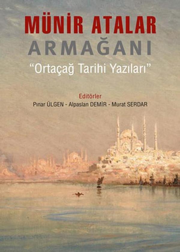 Münir Atalar Armağanı Ortaçağ Tarihi Yazıları - Arkeoloji ve Sanat Yayınları - Image 1