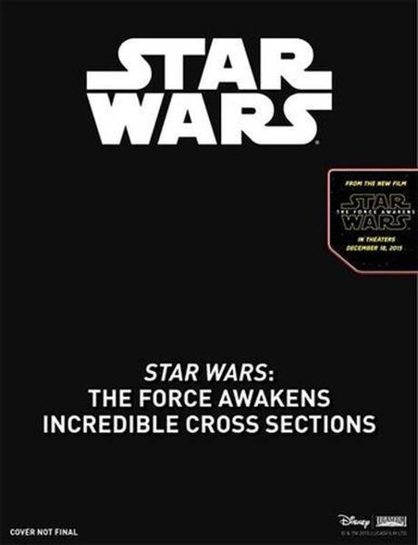 Star Wars: The Force Awakens Incredible Cross Sections - Dorling Kindersley Publisher - Image 1