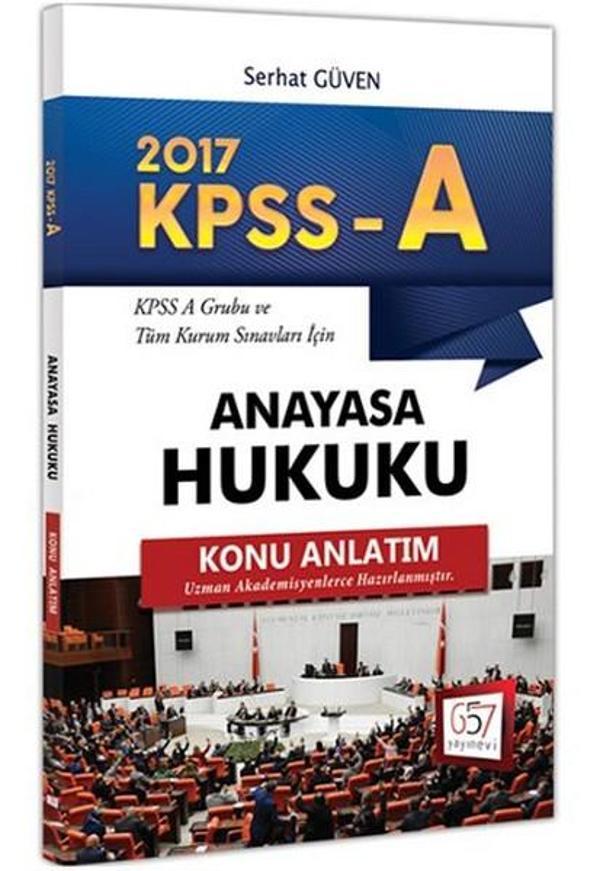 2017 KPSS-A Grubu ve Tüm Kurum Sınavları İçin Konu Anlatımlı Anayasa Hukuku - 657 Yayınevi - Image 1