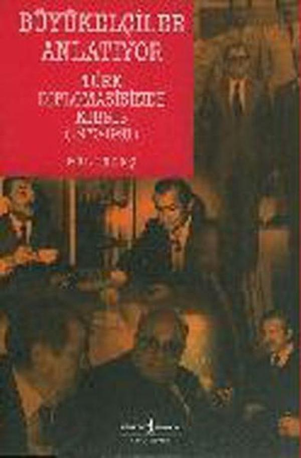 Büyükelçiler Anlatıyor - Türk Diplomasisinde Kıbrıs (1970-1991) - İş Bankası Kültür Yayınları - Image 1