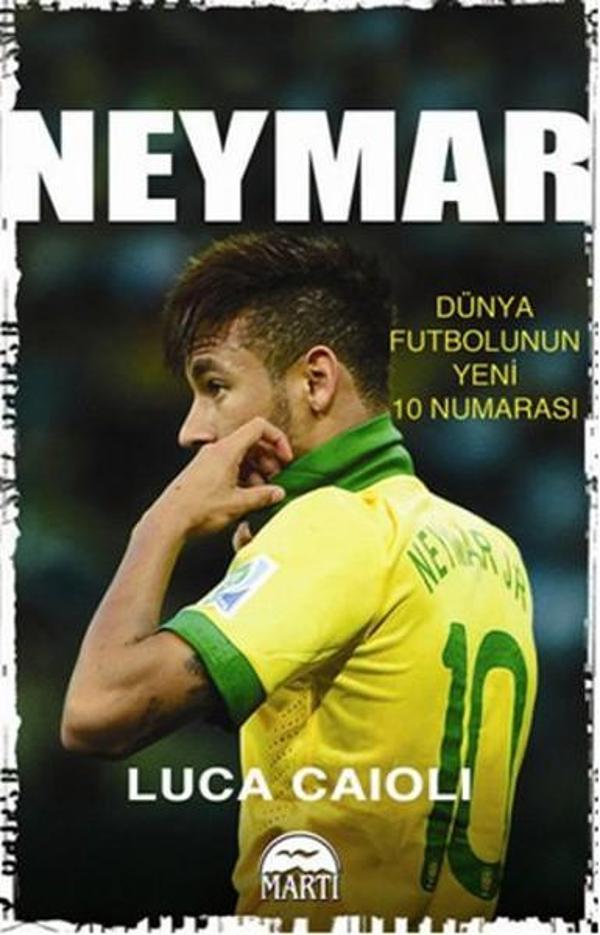 Neymar - Dünya Futbolunun Yeni 10 Numarası - Özel Seri - Martı Yayınları Yayınevi - Image 1
