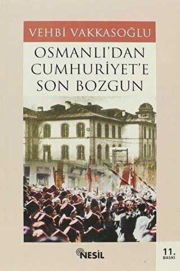 Osmanlı'dan Cumhuriyet'e Son Bozgun - Nesil Yayınları - Image 1