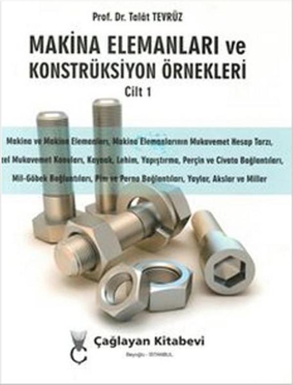 Makine Elemanları ve Konstrüksiyon Örnekleri Cilt 1 - Çağlayan Kitabevi - Image 1
