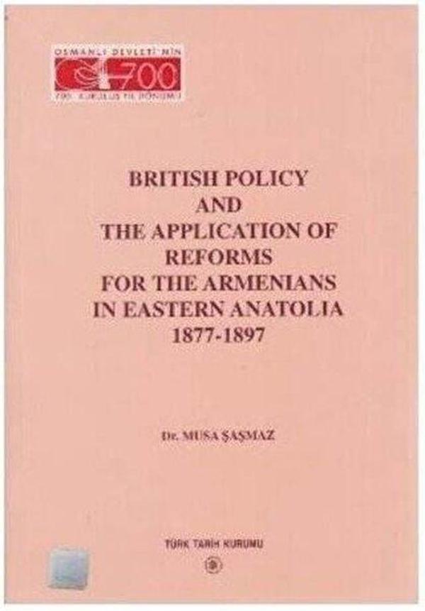 British Policy and the Application Of Reforms For The Armenians in Eastern Anatolia 1877-1897 - Türk Tarih Kurumu Yayınları - Image 1
