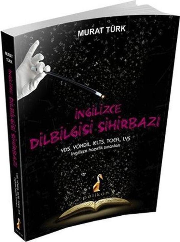 İngilizce Dilbilgisi Sihirbazı-YDS YÖKDİL IELTS TOEFL LYS - Pelikan Yayınları - Image 1
