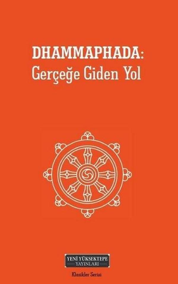 Dhammaphada-Gerçeğe Giden Yol - Yeni Yüksektepe Yayınları - Image 1