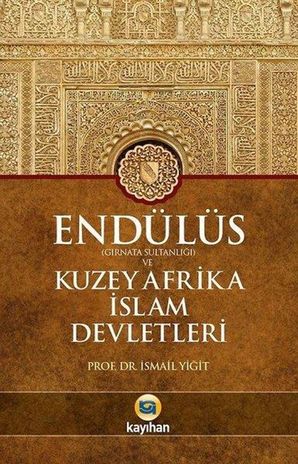 Endülüs Gırnata Sultanlığı ve Kuzey Afrika İslam Devletleri - Kayıhan Yayınları - Image 1