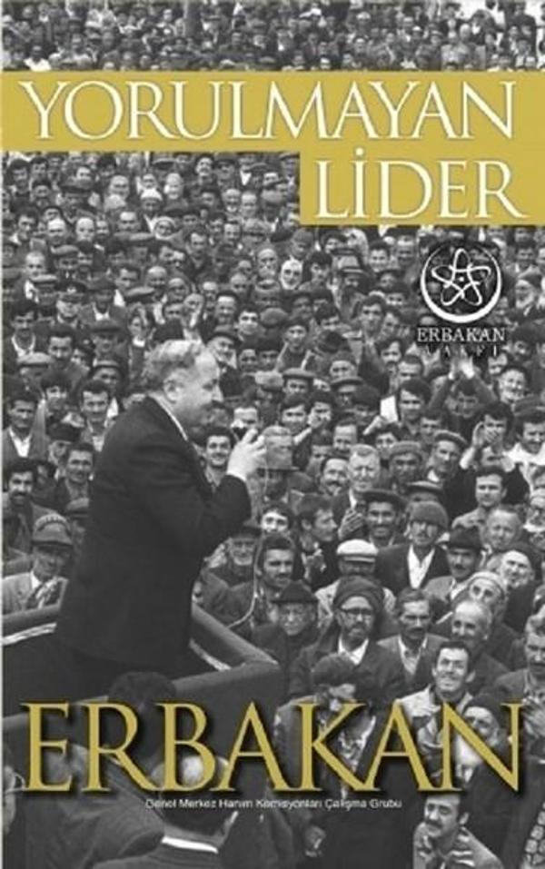 Yorulmayan Lider Erbakan - Erbakan Vakfı - Image 1