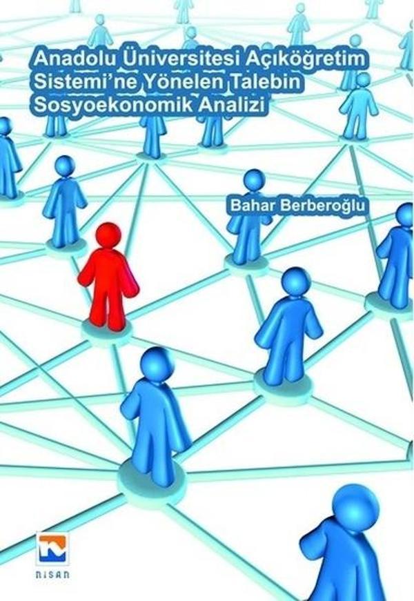 Anadolu Üniversitesi Açıköğretim Sistemi'ne Yönelen Talebin Sosyoekonomik Analizi - Nisan Kitabevi Yayınları - Image 1