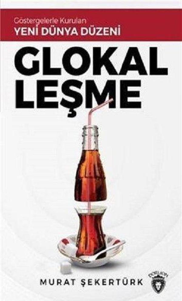 Glokalleşme  Göstergelerle Kurulan Yeni Dünya - Dorlion Yayınevi - Image 1