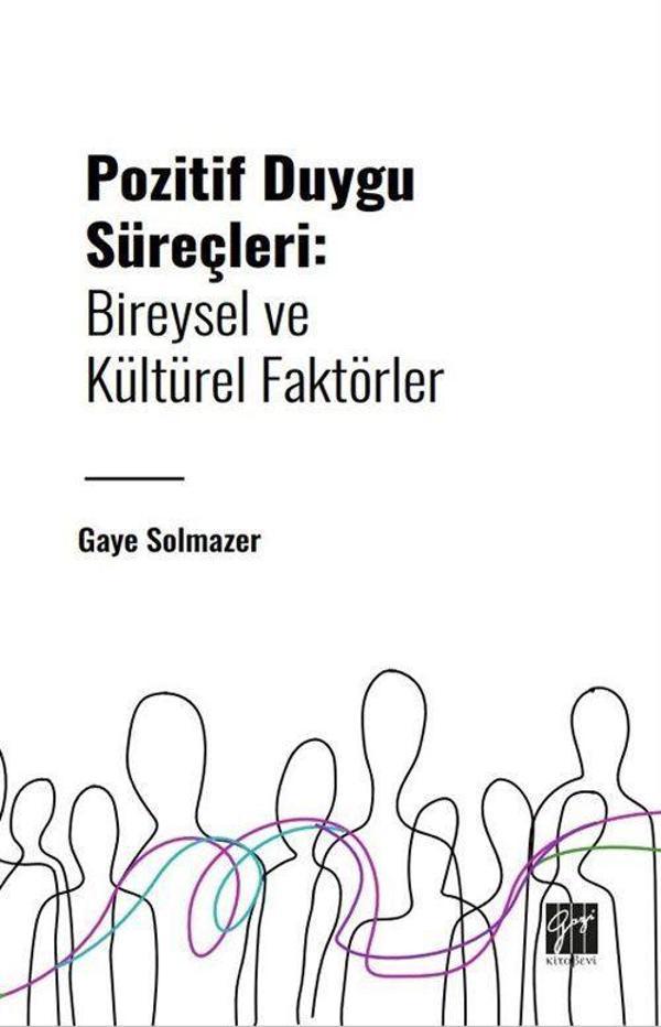 Gazi Kitabevi Pozitif Duygu Süreçleri: Bireysel ve Kültürel Faktörler - Gazi Kitabevi - Image 1