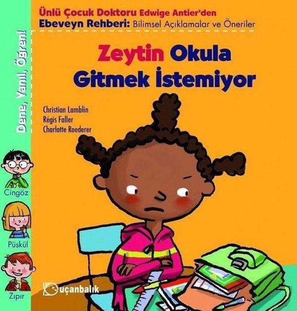 Zeytin Okula Gitmek İstemiyor-Dene-Yanıl-Öğren - Uçanbalık Yayıncılık - Image 1