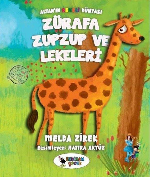 Zürafe Zup Zup ve Lekeleri-Altan'ın Renkli Dünyası - İzdiham Çocuk - Image 1