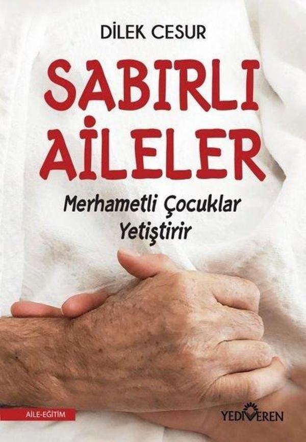 İmzalı Sabırlı Aileler Merhametli Çocuklar Yetiştirir - Yediveren Yayınları - Image 1