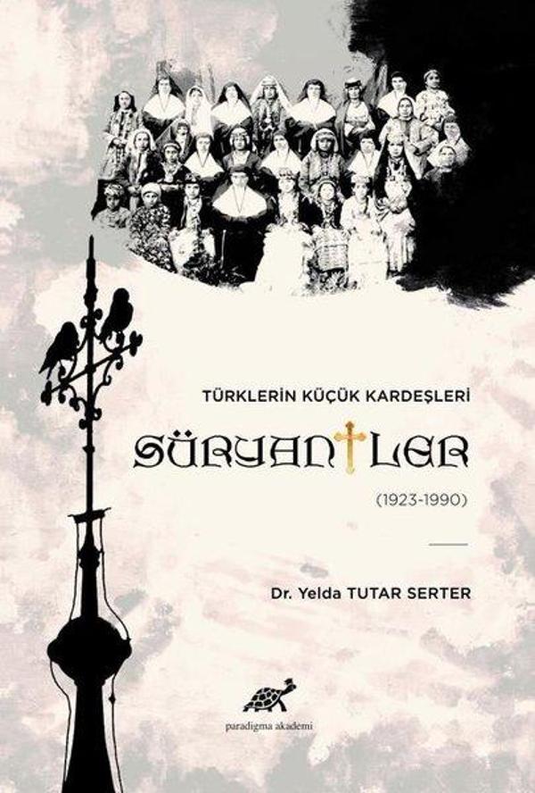 Türklerin Küçük Kardeşleri Süryaniler 1923 - 1990 - Paradigma Akademi Yayınları - Image 1