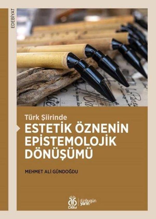 Estetik Öznenin Epistemolojik Dönüşümü-Türk Şiirinde - DBY Yayınları - Image 1