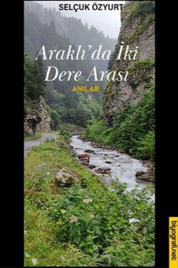 Araklı'da İki Dere Arası - Anılar - Biyografi.Net - Image 1