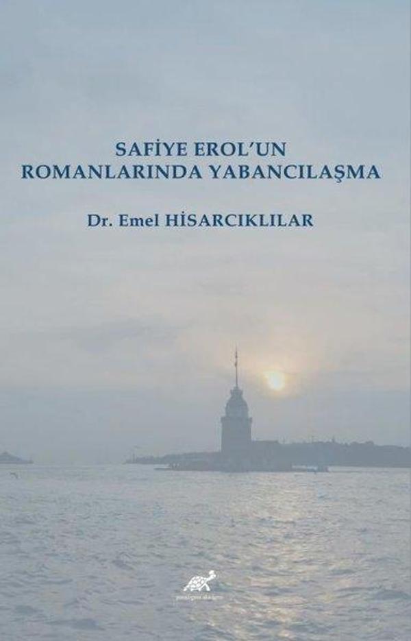 Safiye Erol'un Romanlarında Yabancılaşma - Paradigma Akademi Yayınları - Image 1