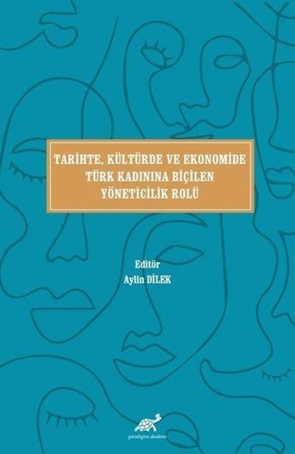 Tarihte Kültürde ve Ekonomide Türk Kadınına Biçilen Yöneticilik Rolü - Paradigma Akademi Yayınları - Image 1