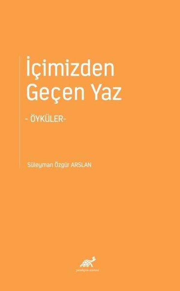 İçimizden Geçen Yaz - Öyküler - Paradigma Akademi Yayınları - Image 1