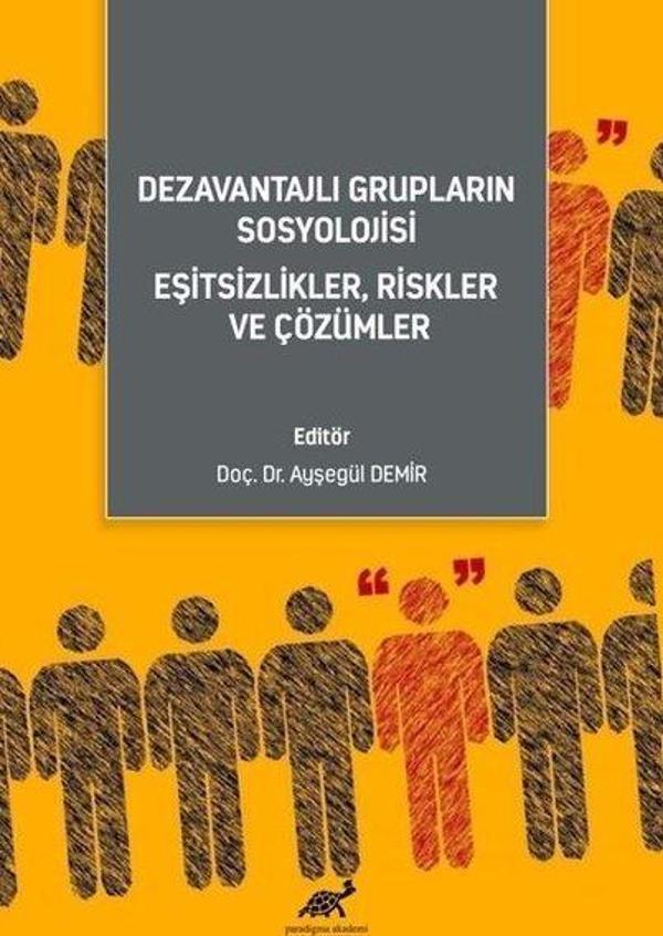 Dezavantajlı Grupların Sosyolojisi - EşitsizliklerRiskler ve Çözümler - Paradigma Akademi Yayınları - Image 1