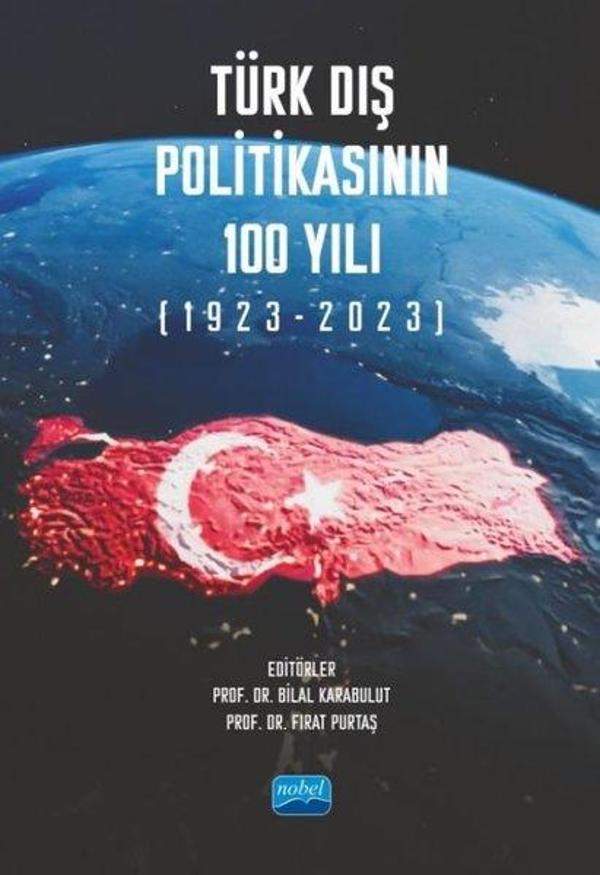 Türk Dış Politikasının 100 Yılı (1923-2023) - Nobel Akademik Yayıncılık - Image 1