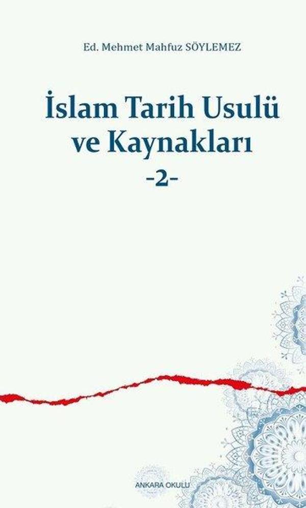 İslam Tarih Usulü ve Kaynakları 2 - Ankara Okulu Yayınları - Image 1