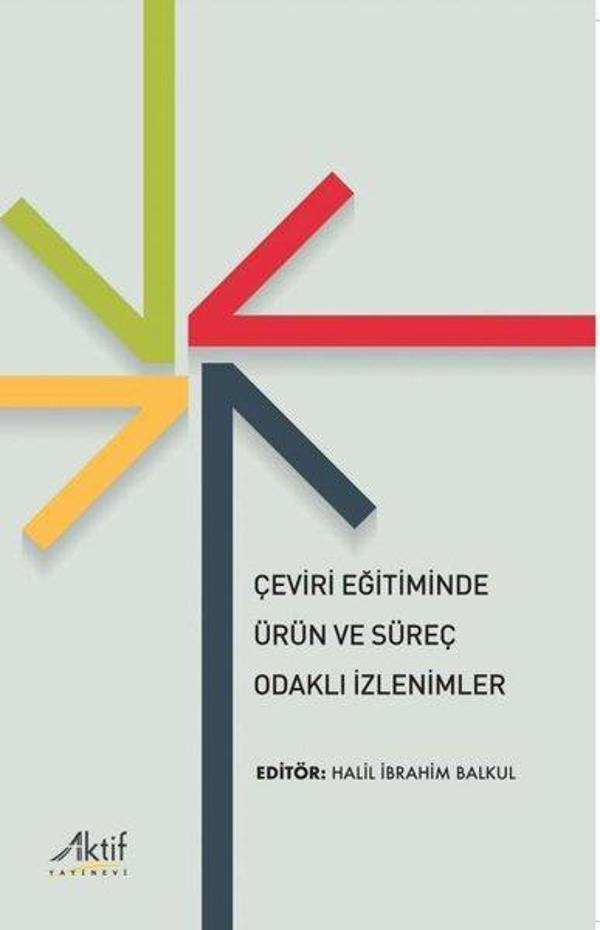 Çeviri Eğitiminde Ürün ve Süreç Odaklı İzlenimler - Aktif Yayınları - Image 1