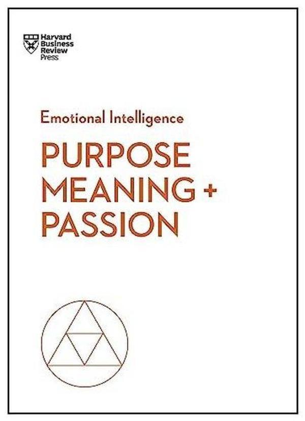 Purpose, Meaning, and Passion - Harvard Business Review Press - Image 1