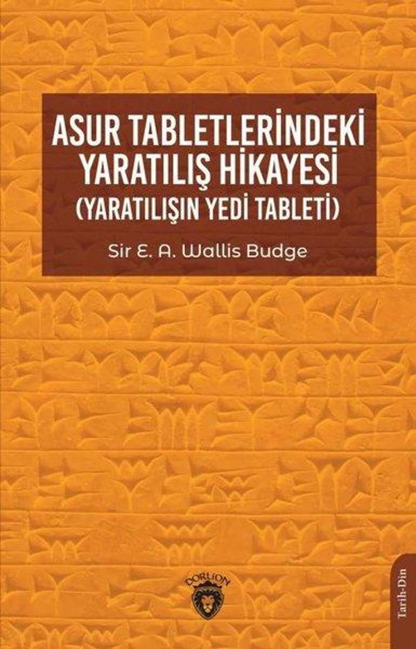 Asur Tabletlerindeki Yaratılış Hikayesi - Yaratılışın Yedi Tableti - Dorlion Yayınevi - Image 1