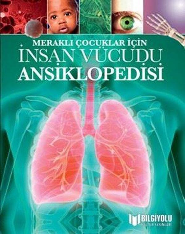 İnsan Vücudu Ansiklopedisi-Meraklı Çocuklar İçin - Bilgiyolu Kültür Yayınları - Image 1
