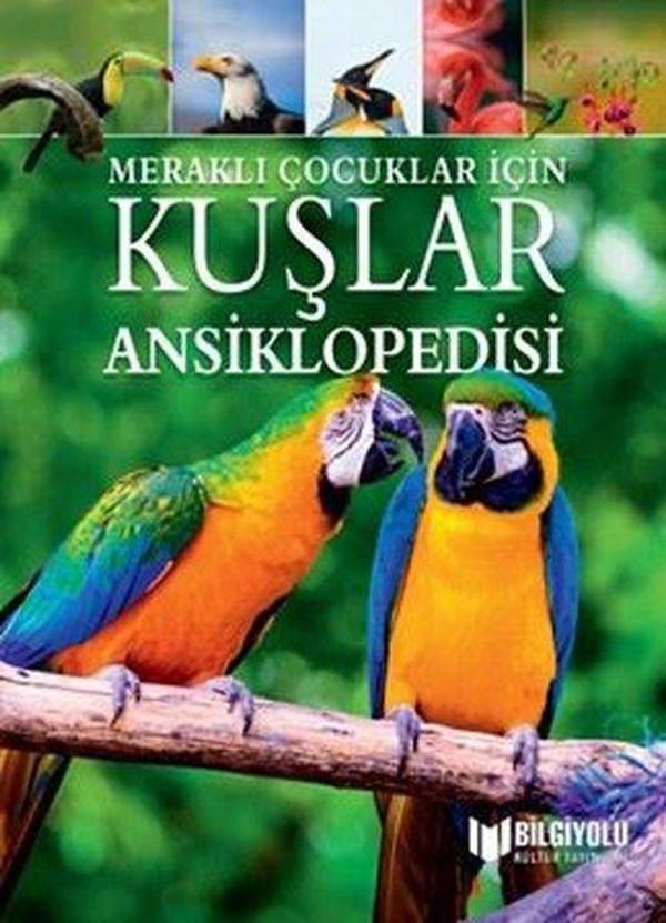 Kuşlar Ansiklopedisi-Meraklı Çocuklar İçin - Bilgiyolu Kültür Yayınları - Image 1